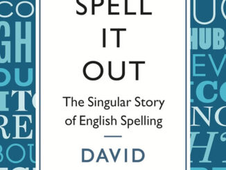 Spell It Out: The Singular Story of English spelling