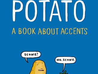 You Say Potato: A Book About Accents